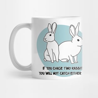 Chase two rabbits... Mug